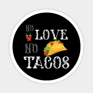 No Love No Tacos no love no tacos 2020 Magnet